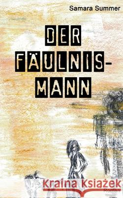 Der Fäulnis-Mann Summer, Samara 9783748158790 Books on Demand - książka