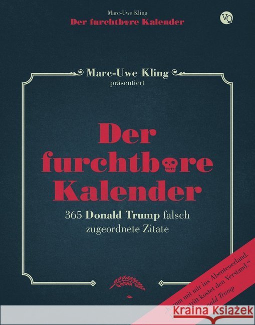 Der furchtbare Kalender : 365 Donald Trump falsch zugeordnete Zitate Kling, Marc-Uwe 9783863911683 Voland & Quist - książka