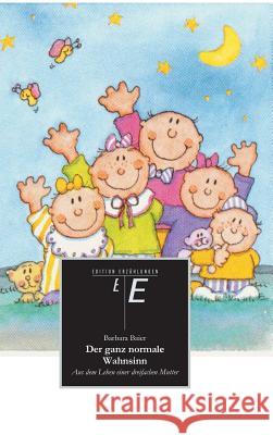 Der ganz normale Wahnsinn Baier, Barbara 9783849573911 Tredition - książka