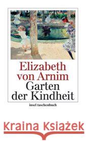 Der Garten der Kindheit Arnim, Elizabeth von Schwartz, Leonore   9783458349587 Insel, Frankfurt - książka