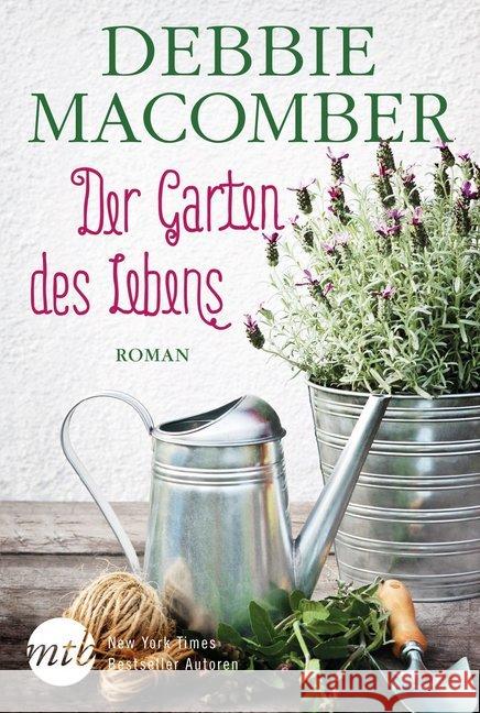 Der Garten des Lebens : Roman Macomber, Debbie 9783956496905 MIRA Taschenbuch - książka