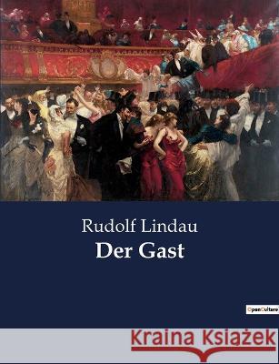 Der Gast Rudolf Lindau 9782385088040 Culturea - książka