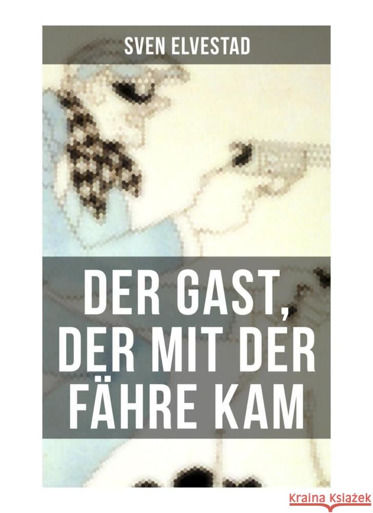 Der Gast, der mit der Fähre kam Elvestad, Sven 9788027256297 Musaicum Books - książka