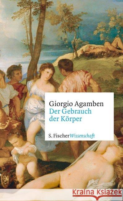 Der Gebrauch der Körper Agamben, Giorgio 9783100024510 S. FISCHER - książka