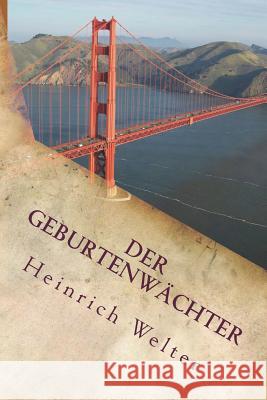 Der Geburtenwächter Welter, Heinrich 9781508535225 Createspace - książka