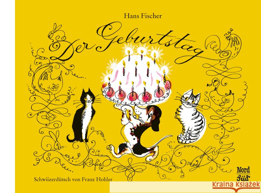 Der Geburtstag Schweizerdeutsch : Bilderbuch Fischer, Hans 9783314105166 NordSüd Verlag - książka