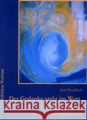 Der Gedanke steht im Wort : Eu- und Ahaphorismen der Reflexionszonenmassage Weselbach, Jean   9783898219631 ibidem - książka