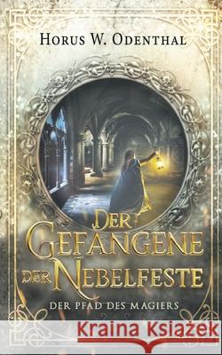 Der Gefangene der Nebelfeste Horus W. Odenthal 9783753453286 Books on Demand - książka