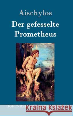 Der gefesselte Prometheus Aischylos 9783843050951 Hofenberg - książka