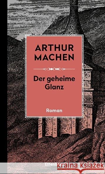 Der geheime Glanz : Roman Machen, Arthur 9783961600229 Elfenbein - książka