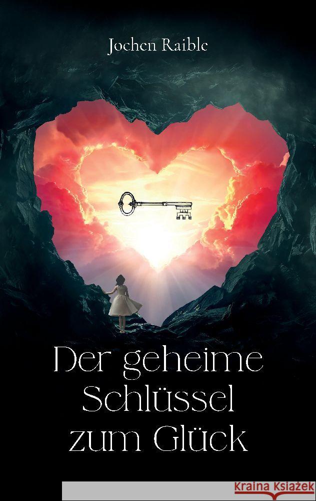 Der geheime Schl?ssel zum Gl?ck Jochen Raible 9783384120694 Sanvema - książka