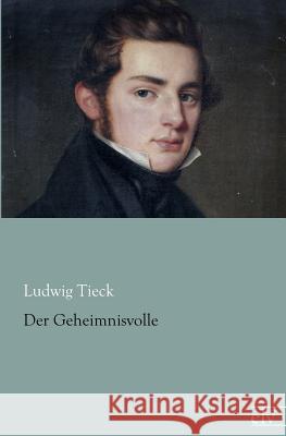 Der Geheimnisvolle Tieck, Ludwig 9783862672950 Europäischer Literaturverlag - książka