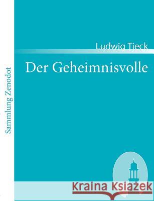 Der Geheimnisvolle Ludwig Tieck 9783866402140 Contumax Gmbh & Co. Kg - książka