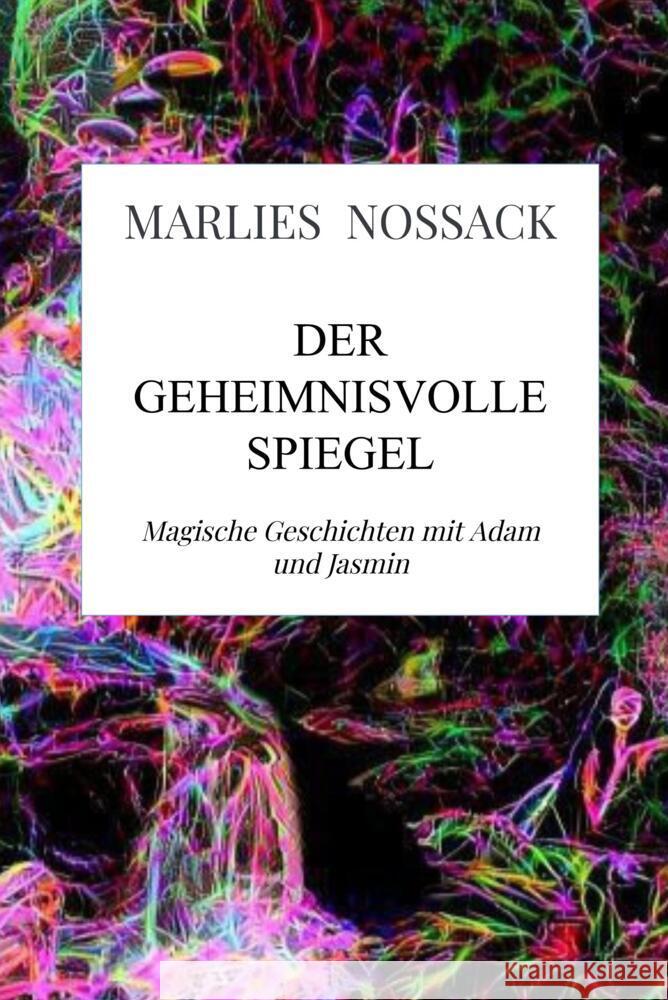 Der geheimnisvolle Spiegel Noßack, Marlies 9789403682211 Bookmundo - książka