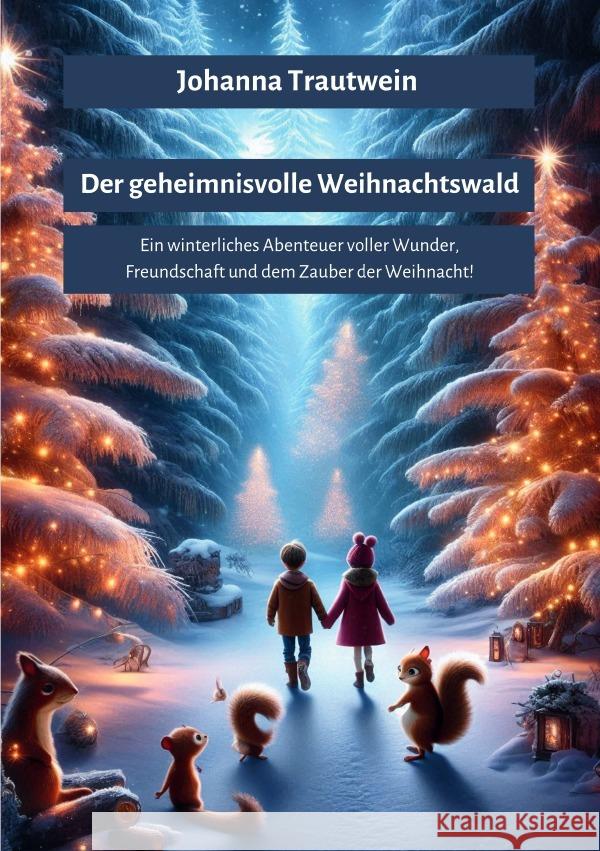 Der geheimnisvolle Weihnachtswald Trautwein, Johanna 9783818730055 epubli - książka