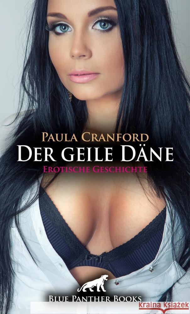 Der geile Däne | Erotische Geschichte + 2 weitere Geschichten Cranford, Paula, Marks, Michelle 9783756153664 blue panther books - książka