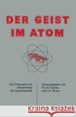 Der Geist Im Atom: Eine Diskussion Der Geheimnisse Der Quantenphysik Glyn Ed. Davies 9783764319441 Springer - książka