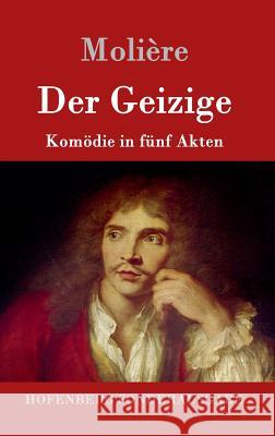 Der Geizige: Komödie in fünf Akten Molière 9783843016810 Hofenberg - książka