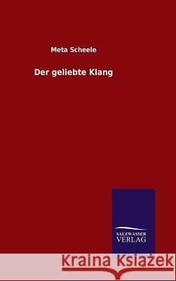 Der geliebte Klang Meta Scheele 9783846060124 Salzwasser-Verlag Gmbh - książka