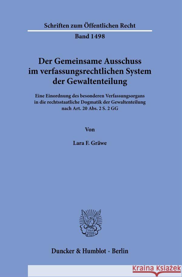 Der Gemeinsame Ausschuss im verfassungsrechtlichen System der Gewaltenteilung. Gräwe, Lara F. 9783428188338 Duncker & Humblot - książka