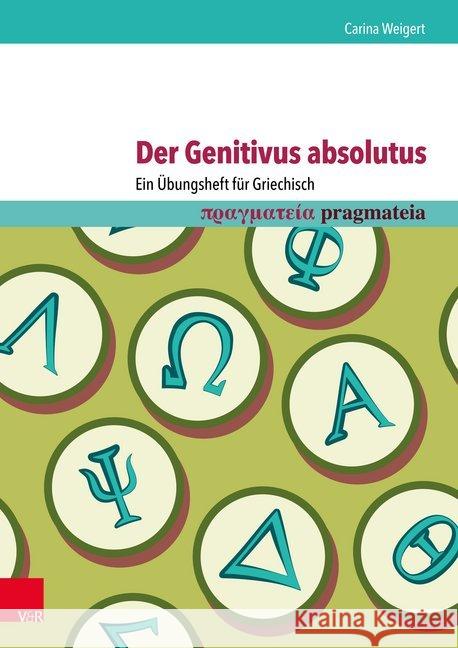 Der Genitivus absolutus: Ein Übungsheft für Griechisch Carina Weigert 9783525711323 Vandenhoeck and Ruprecht - książka