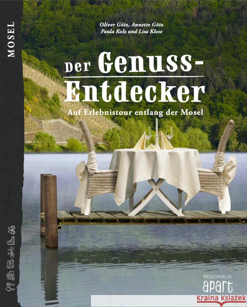 Der Genuss-Entdecker Mosel Kolz, Paula, Götz, Annette 9783955407087 Regionalia Verlag - książka