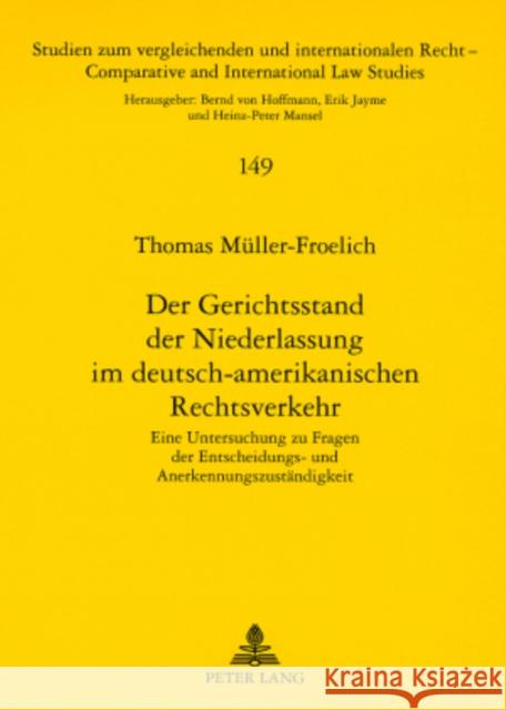 Der Gerichtsstand Der Niederlassung Im Deutsch-Amerikanischen Rechtsverkehr: Eine Untersuchung Zu Fragen Der Entscheidungs- Und Anerkennungszustaendig Mansel, Heinz-Peter 9783631576618 Lang, Peter, Gmbh, Internationaler Verlag Der - książka