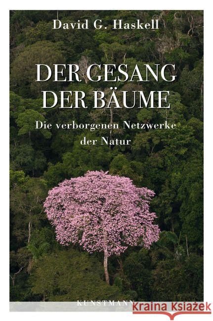 Der Gesang der Bäume : Die verborgenen Netzwerke der Natur Haskell, David G. 9783956142048 Verlag Antje Kunstmann - książka