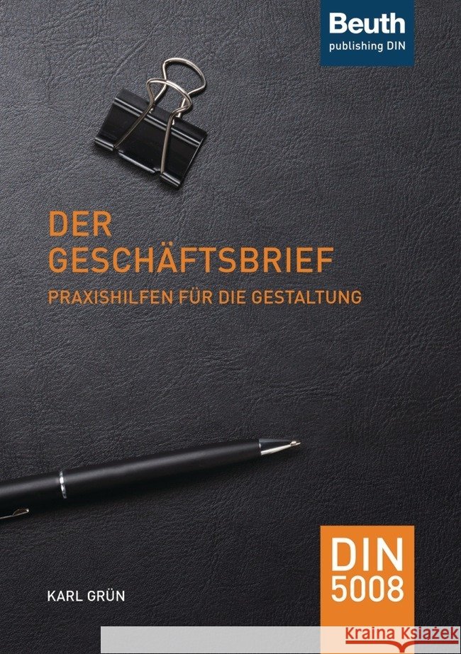 Der Geschäftsbrief : Praxishilfen für die Gestaltung. DIN 5008 Grün, Karl 9783410297253 Beuth - książka