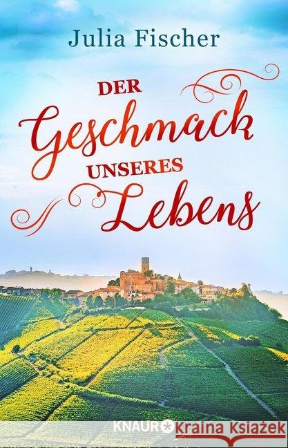 Der Geschmack unseres Lebens : Roman Fischer, Julia 9783426226827 Droemer/Knaur - książka