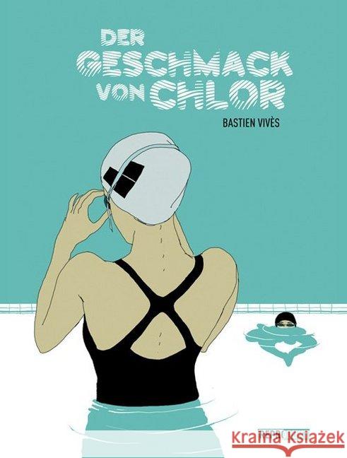 Der Geschmack von Chlor : Ausgezeichnet mit dem Prix Angoulême 2009 als Bester Nachwuchszeichner Vivès, Bastien Wilksen, Kai  9783941099487 Reprodukt - książka