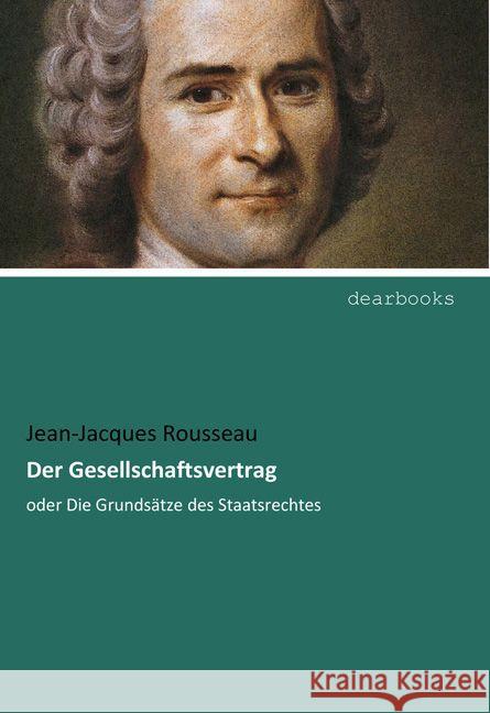 Der Gesellschaftsvertrag : oder Die Grundsätze des Staatsrechtes Rousseau, Jean-Jacques 9783954550531 dearbooks - książka