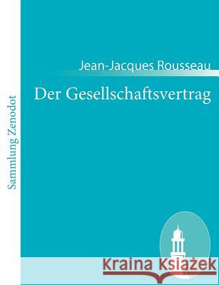 Der Gesellschaftsvertrag: (Du contrat social ou Principes du droit politique) Rousseau, Jean-Jacques 9783843066921 Contumax Gmbh & Co. Kg - książka