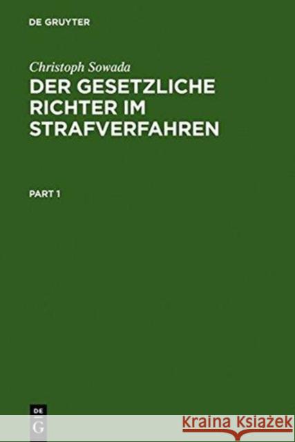 Der Gesetzliche Richter Im Strafverfahren Sowada, Christoph 9783110170665 De Gruyter - książka