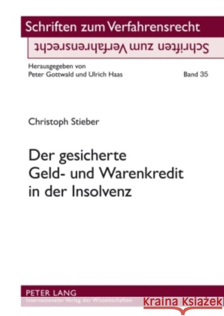 Der Gesicherte Geld- Und Warenkredit in Der Insolvenz: Das Insolvenzverwalterwahlrecht Nach § 103 Inso Und Dessen Wirkungen Auf Die Sicherungsuebereig Haas, Ulrich 9783631587676 Lang, Peter, Gmbh, Internationaler Verlag Der - książka