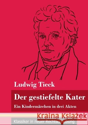 Der gestiefelte Kater: Ein Kindermärchen in drei Akten, mit Zwischenspielen, einem Prolog und einem Epilog (Band 168, Klassiker in neuer Rech Neuhaus-Richter, Klara 9783847852971 Henricus - Klassiker in Neuer Rechtschreibung - książka