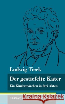 Der gestiefelte Kater: Ein Kindermärchen in drei Akten, mit Zwischenspielen, einem Prolog und einem Epilog (Band 168, Klassiker in neuer Rech Neuhaus-Richter, Klara 9783847853114 Henricus - Klassiker in Neuer Rechtschreibung - książka