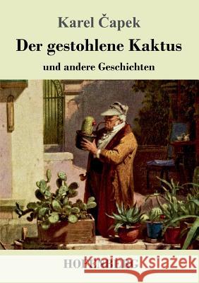 Der gestohlene Kaktus und andere Geschichten Karel Čapek 9783743709324 Hofenberg - książka