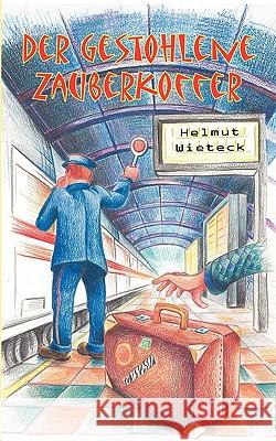 Der gestohlene Zauberkoffer Helmut Wieteck 9783833465796  - książka
