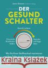 Der Gesundschalter : Wie Sie Ihren Stoffwechsel maximieren und Ihre Zellen durch Autophagie verjüngen Clement, James 9783742309457 riva Verlag