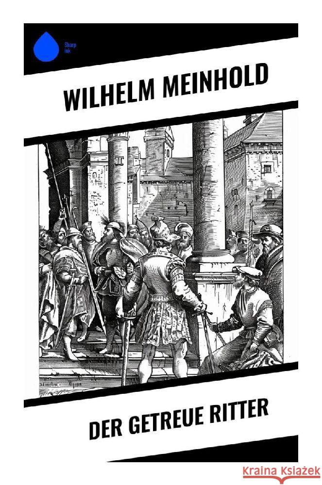 Der getreue Ritter Meinhold, Wilhelm 9788028375706 Sharp Ink - książka