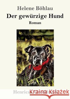 Der gewürzige Hund (Großdruck): Roman Böhlau, Helene 9783847825371 Henricus - książka