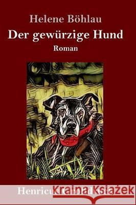 Der gewürzige Hund (Großdruck): Roman Helene Böhlau 9783847825388 Henricus - książka