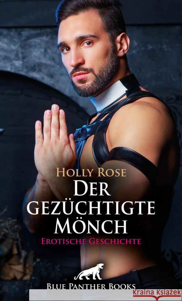 Der gezüchtigte Mönch | Erotische Geschichte + 1 weitere Geschichte Rose, Holly, Wiles, Simona 9783756167340 blue panther books - książka