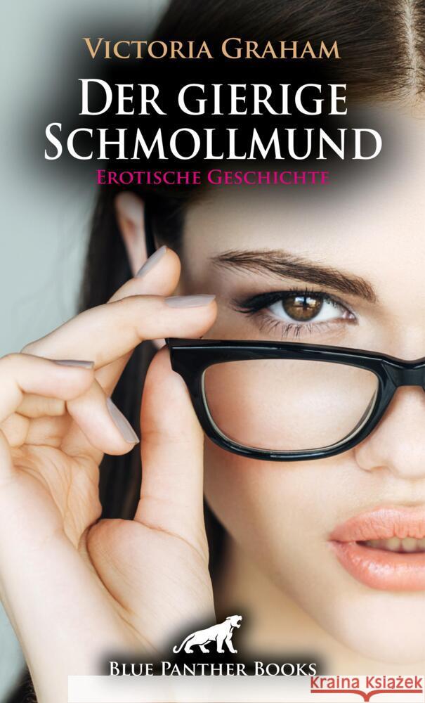 Der gierige Schmollmund | Erotische Geschichte + 2 weitere Geschichten Graham, Victoria, Lebois, Ana 9783756146277 blue panther books - książka