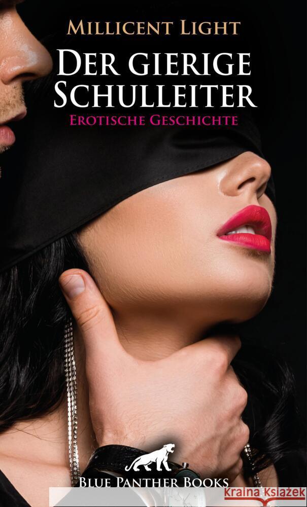 Der gierige Schulleiter | Erotische Geschichte + 1 weitere Geschichte Light, Millicent 9783756142729 blue panther books - książka