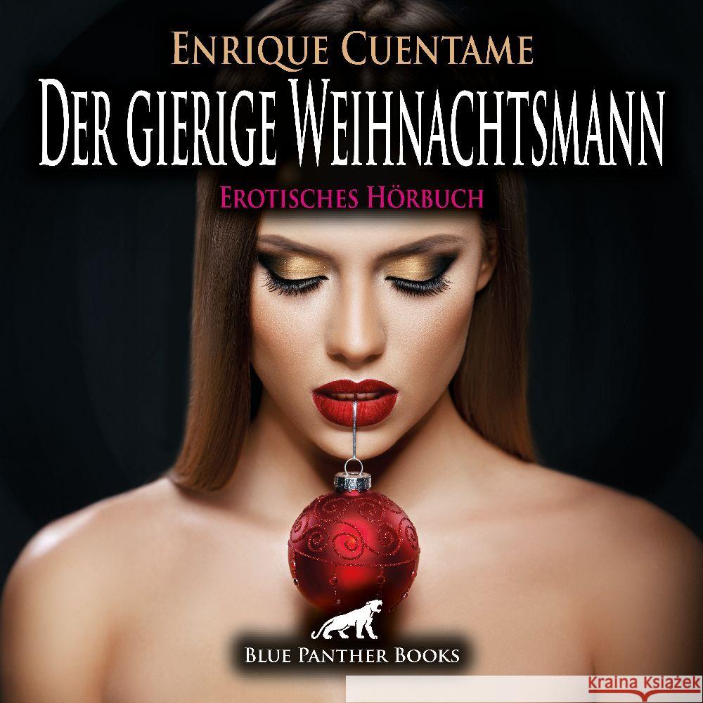 Der gierige Weihnachtsmann | Erotik Audio Story | Erotisches Hörbuch Audio CD, Audio-CD Cuentame, Enrique 9783756139491 blue panther books - książka