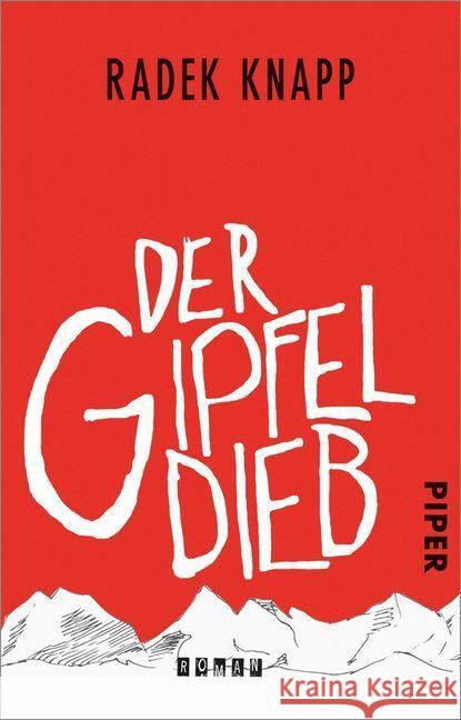 Der Gipfeldieb : Roman Knapp, Radek 9783492311427 Piper - książka