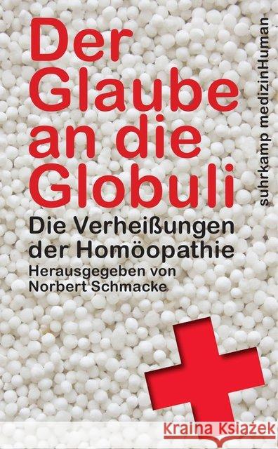 Der Glaube an die Globuli : Die Verheißungen der Homöopathie  9783518466391 Suhrkamp - książka