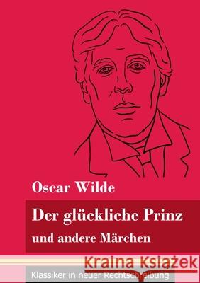 Der glückliche Prinz und andere Märchen: (Band 89, Klassiker in neuer Rechtschreibung) Neuhaus-Richter, Klara 9783847849865 Henricus - Klassiker in Neuer Rechtschreibung - książka